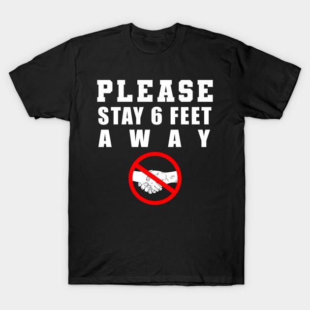 Please Stay 6 Feet Away T-Shirt by Flipodesigner